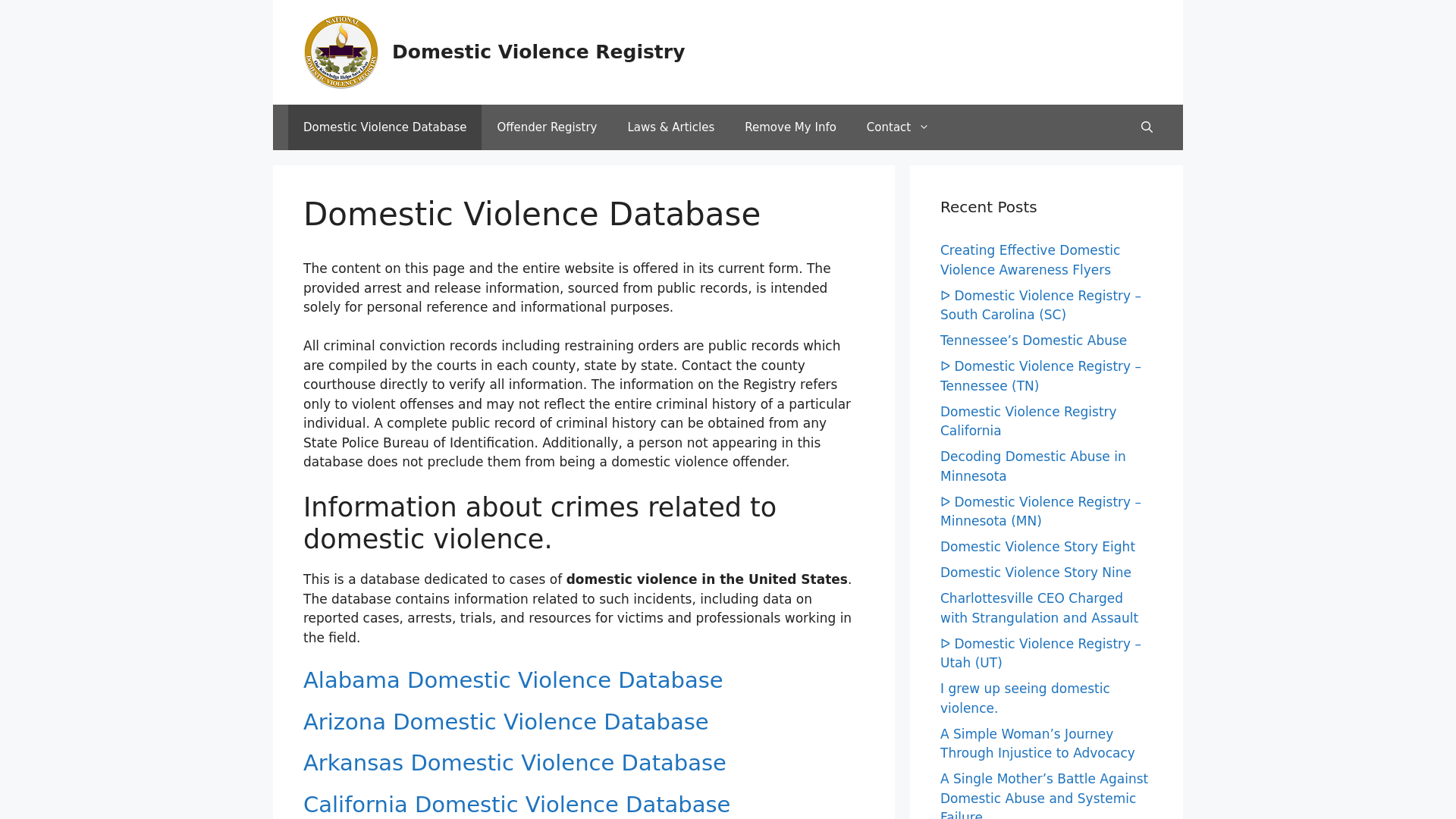 Domestic Violence Registry – The intent of this website is to contribute to the prevention of domestic violence of women, men and children across the United States. All records are a matter of public record.